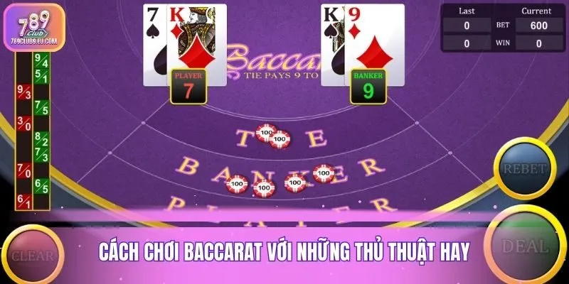 Cách chơi baccarat với những thủ thuật hay