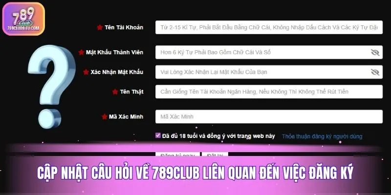 Cập nhật câu hỏi về 789club liên quan đến việc đăng ký