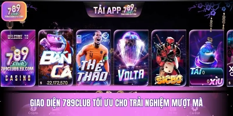 Giao diện 789club tối ưu cho trải nghiệm mượt mà